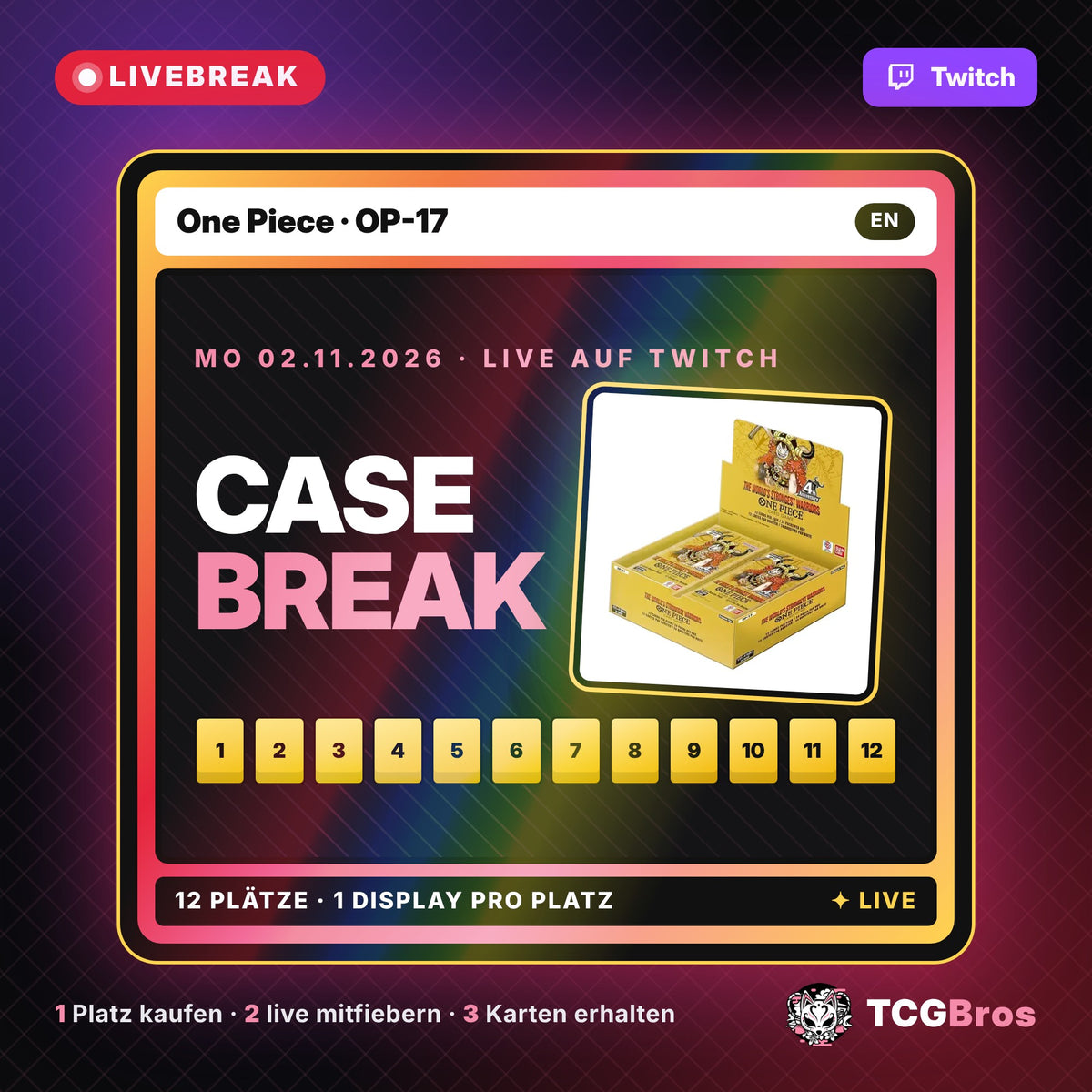 OP-17 Case Break Livebreak auf Twitch – 12 Plätze, 1 Display pro Platz